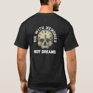 Abenteuerliches Leben „Stirb mit Erinnerungen, nic T-Shirt