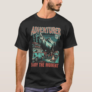 Abenteurer genieße den Moment T-Shirt
