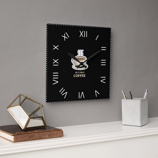 Aber als Erstes Kaffee, der lange Zeit frisch war Quadratische Wanduhr (Büro)