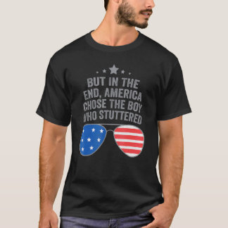 Aber am Ende wählte Amerika den Jungen, der stotte T-Shirt