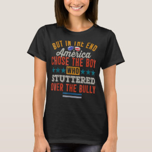 Aber am Ende wählte Amerika den Jungen, der stotte T-Shirt