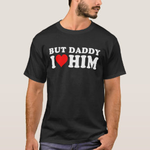 Aber Daddy I Liebe Ihm Cooles Zitat Sprichwort 1 T-Shirt