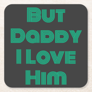 "Aber Daddy I Liebe Ihm" Grüner T - Shirt Rechteckiger Pappuntersetzer
