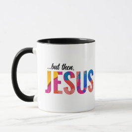 Aber dann trendy Jesus Christliche Tasse Geschenke