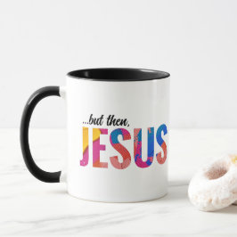 Aber dann trendy Jesus Christliche Tasse Geschenke