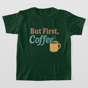 Aber das erste Coffee Retro Tasse Design Trendra T-Shirt