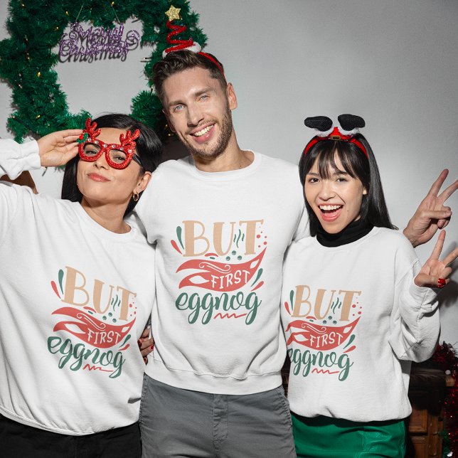 Aber das erste eggnog Weihnachtsgeschenk Sweatshirt (But first eggnog christmas sweatshirt
)