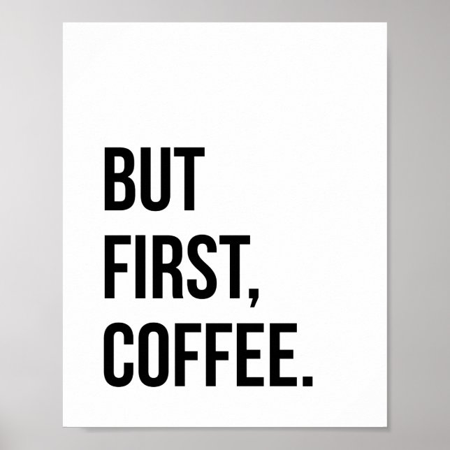 Aber das erste Kaffeepulver drucken Poster (Vorne)