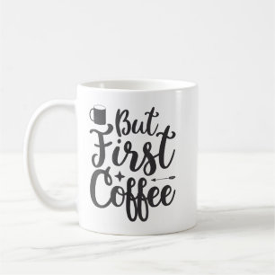 Aber der erste Coffee T - Shirt Kaffeetasse