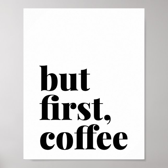 Aber der erste Kaffee kühne Poster (Vorne)