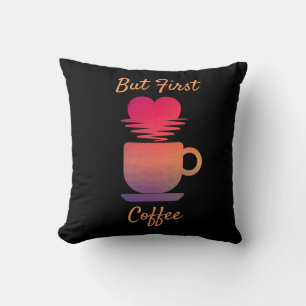Aber der erste Kaffee Morgensonntags Kaffeeliebh Kissen