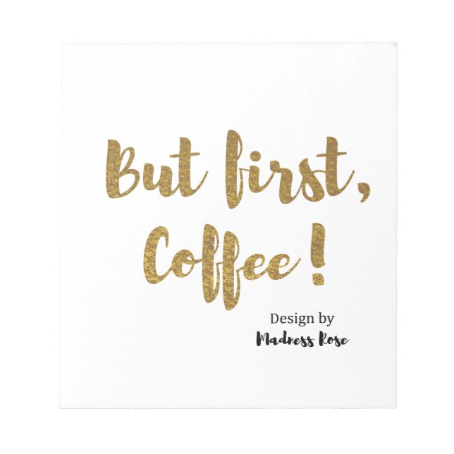 Aber der erste Kaffee! Notizblock (Vorderseite)