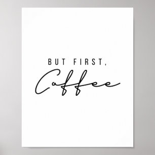 Aber der erste Kaffee Poster