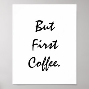 Aber der erste Kaffee. Poster