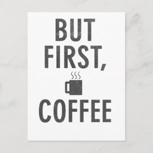 Aber der erste Kaffee Postkarte