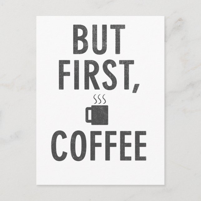 Aber der erste Kaffee Postkarte (Vorderseite)