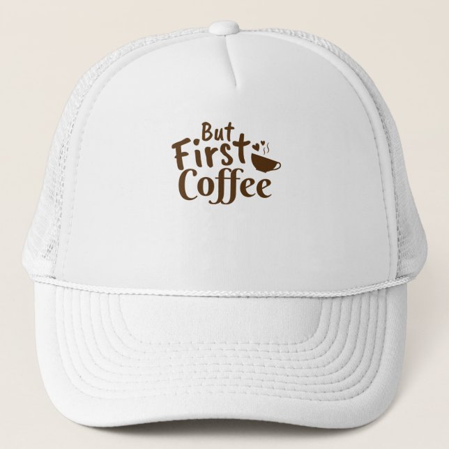Aber der erste Kaffee Truckerkappe (Vorderseite)