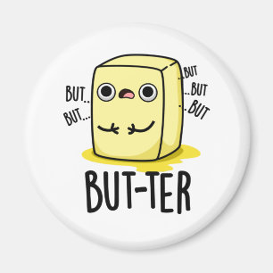 Aber der lustige Butter Pun Magnet