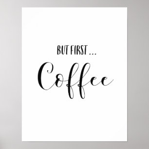 Aber die erste Art des Kaffees Poster