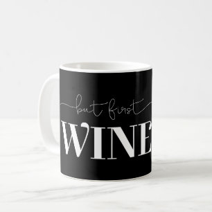 Aber die erste Farbe für den Wein. Kaffeetasse