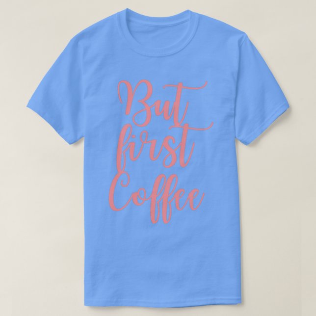 Aber die erste Kaffeepink-Kalligrafie T-Shirt (Design vorne)
