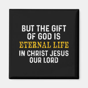 Aber die Gabe Gottes ist ewiges Leben in Christo J Magnet