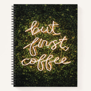 Aber erst Kaffee, Neonlicht Zitat Sprichwort Notizbuch