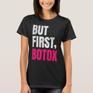Aber erste Botox-Redewendungen T-Shirt