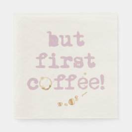 Aber Erste Coffee Fun Typografie mit Kaffeebar Serviette