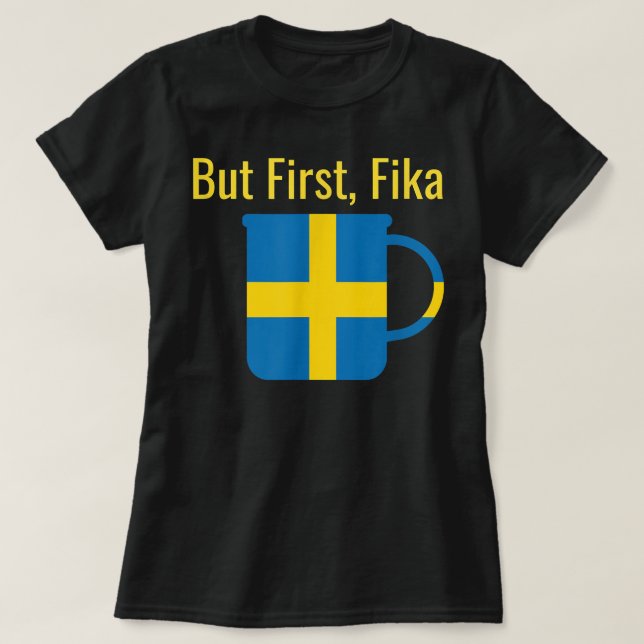 Aber Erste Fika skandinavischen Kaffee Break Schwe T-Shirt (Design vorne)