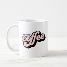 Aber erste Kaffee Retro Stil rosa Tasse