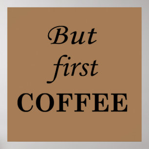 Aber erste Kaffeekochen zitieren Redewendungen Des Poster