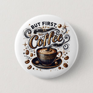 Aber erste Kaffeekunst - Stilvolles Gold Design Button