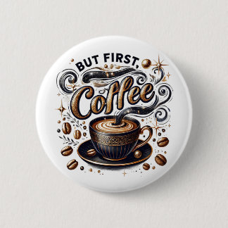 Aber erste Kaffeekunst - Stilvolles Gold Design Button