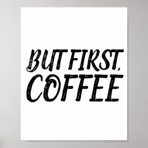 ABER ERSTENS, KAFFEE-Plakate Poster