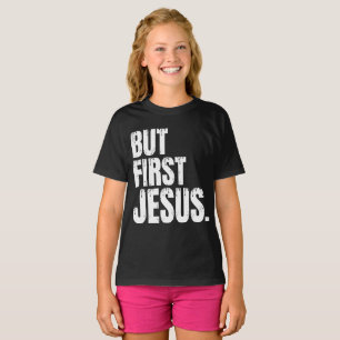 Aber erster Jesus T - Shirt