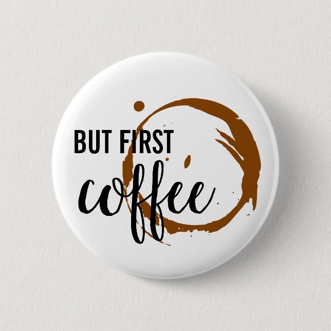 Aber erster Kaffee-Knopf Button (Vorderseite)