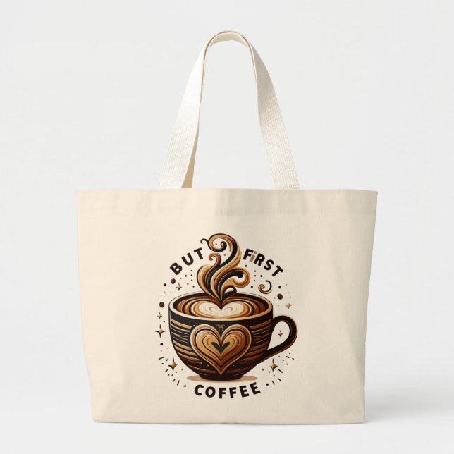 Aber First Coffee - Stilvolle Kunst für Kaffeelieb Jumbo Stoffbeutel (Vorne)