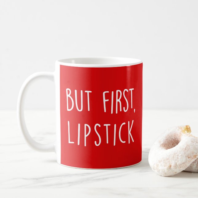 Aber First Lipstick Niedliches Sprichwort Kaffeetasse (Mit Donut)