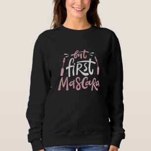 Aber First Mascara Sweatshirt