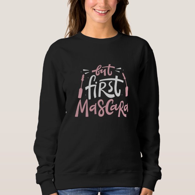 Aber First Mascara Sweatshirt (Vorderseite)