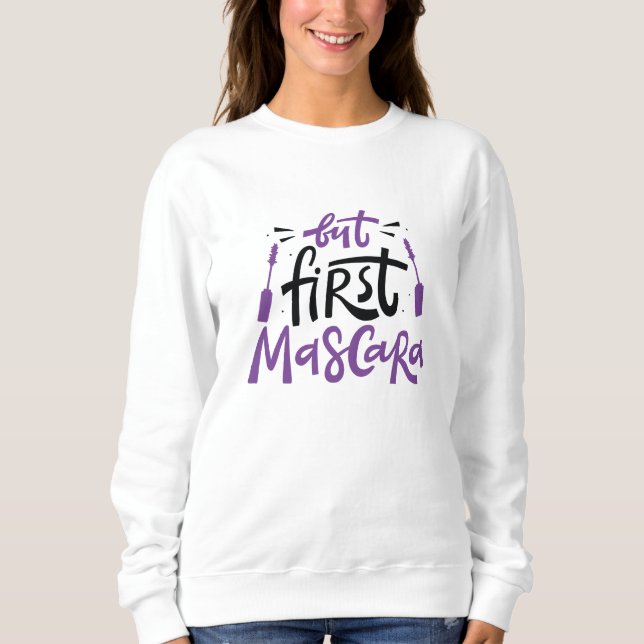 Aber First Mascara Sweatshirt (Vorderseite)