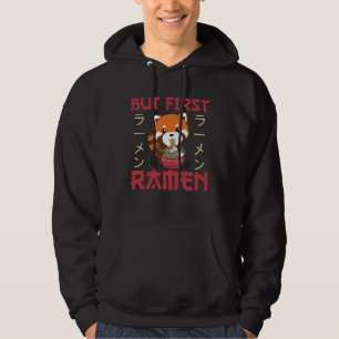Aber First Ramen Niedlich Red Panda isst Ramen Hoodie