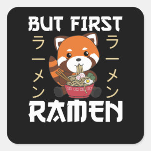 Aber First Ramen Niedlich Red Panda isst Ramen Quadratischer Aufkleber
