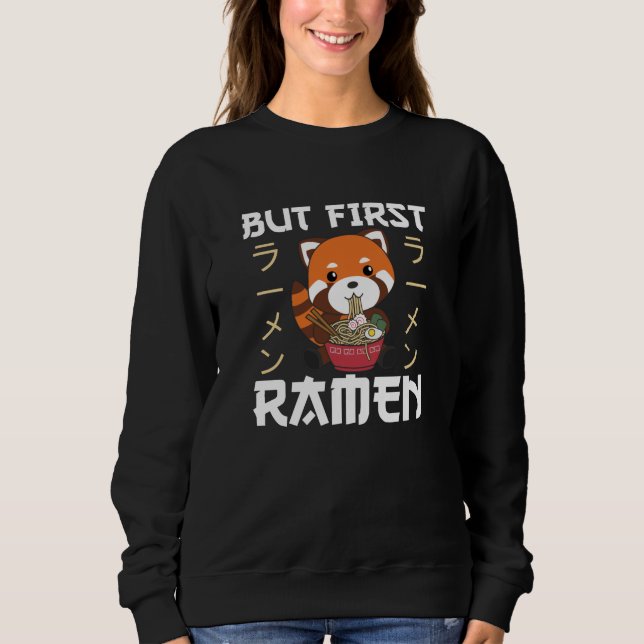 Aber First Ramen Niedlich Red Panda isst Ramen Sweatshirt (Vorderseite)