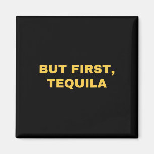 Aber First Tequila Funny Cinco De Mayo Magnet