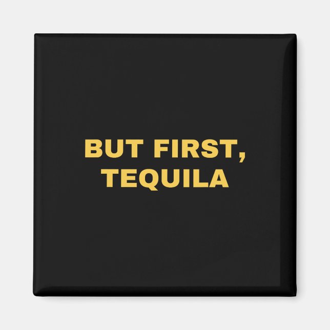Aber First Tequila Funny Cinco De Mayo Magnet (Vorne)