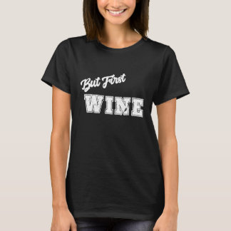 Aber First Wine Lover T-Shirt
