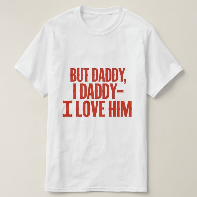 Aber Funny Daddy ich Liebe Ihm T - Shirt (Design vorne)