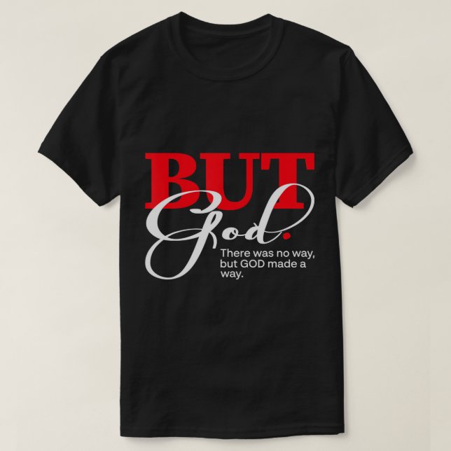Aber Gott gab es keinen Weg, außer Gott machte ein T-Shirt (Design vorne)